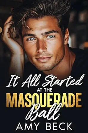 It All Started at the Masquerade Ball
